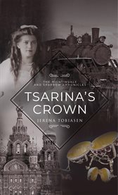 Tsarina's crown : Nightingale and Sparrow Chronicles cover image cdn