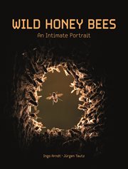 Wild honey bees : an intimate portrait cover image cdn