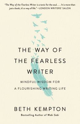The way of the fearless writer : mindful wisdom for a flourishing writing life cover image