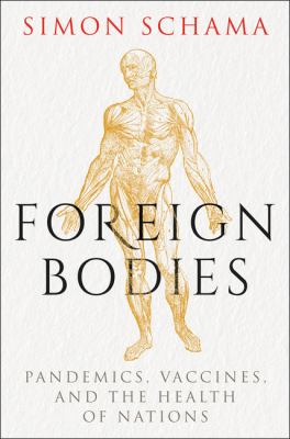 Foreign bodies : pandemics, vaccines, and the health of nations  cover image cdn