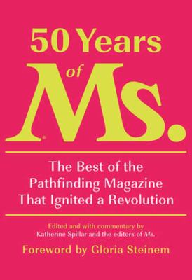 50 years of Ms. : the best of the pathfinding magazine that started a movement and ignited a revolution cover image