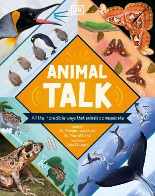 Animal talk : all the incredible ways that animals communicate cover image