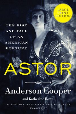Astor the rise and fall of an American fortune  cover image cdn