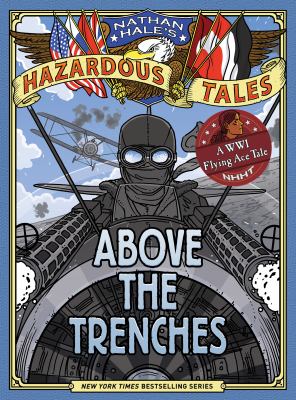 Nathan Hale's hazardous tales. Above the trenches cover image