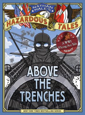 Nathan Hale's hazardous tales. Above the trenches  cover image cdn