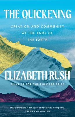 The quickening : creation and community at the ends of the Earth cover image