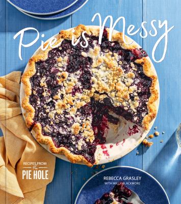 Pie is messy : recipes from the Pie Hole cover image