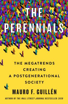 The perennials : the megatrends creating a postgenerational society cover image