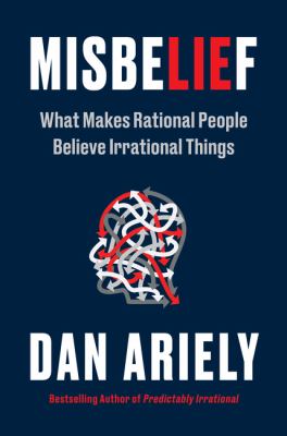 Misbelief : what makes rational people believe irrational things cover image