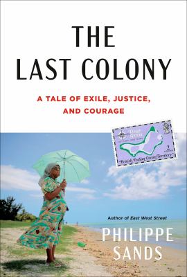 The last colony : a tale of exile, justice, and courage cover image