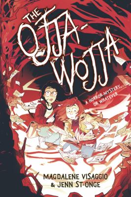 The Ojja-wojja : a horror-mystery, or whatever cover image