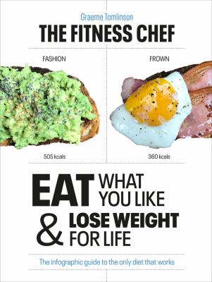 Eat what you like & lose weight for life : the infographic guide to the only diet that works cover image