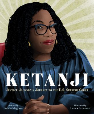 Ketanji : Justice Jackson's journey to the U.S. Supreme Court cover image