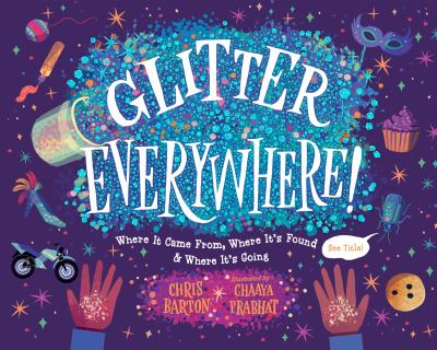 Glitter everywhere! : where it came from, where it's found & where it's going cover image