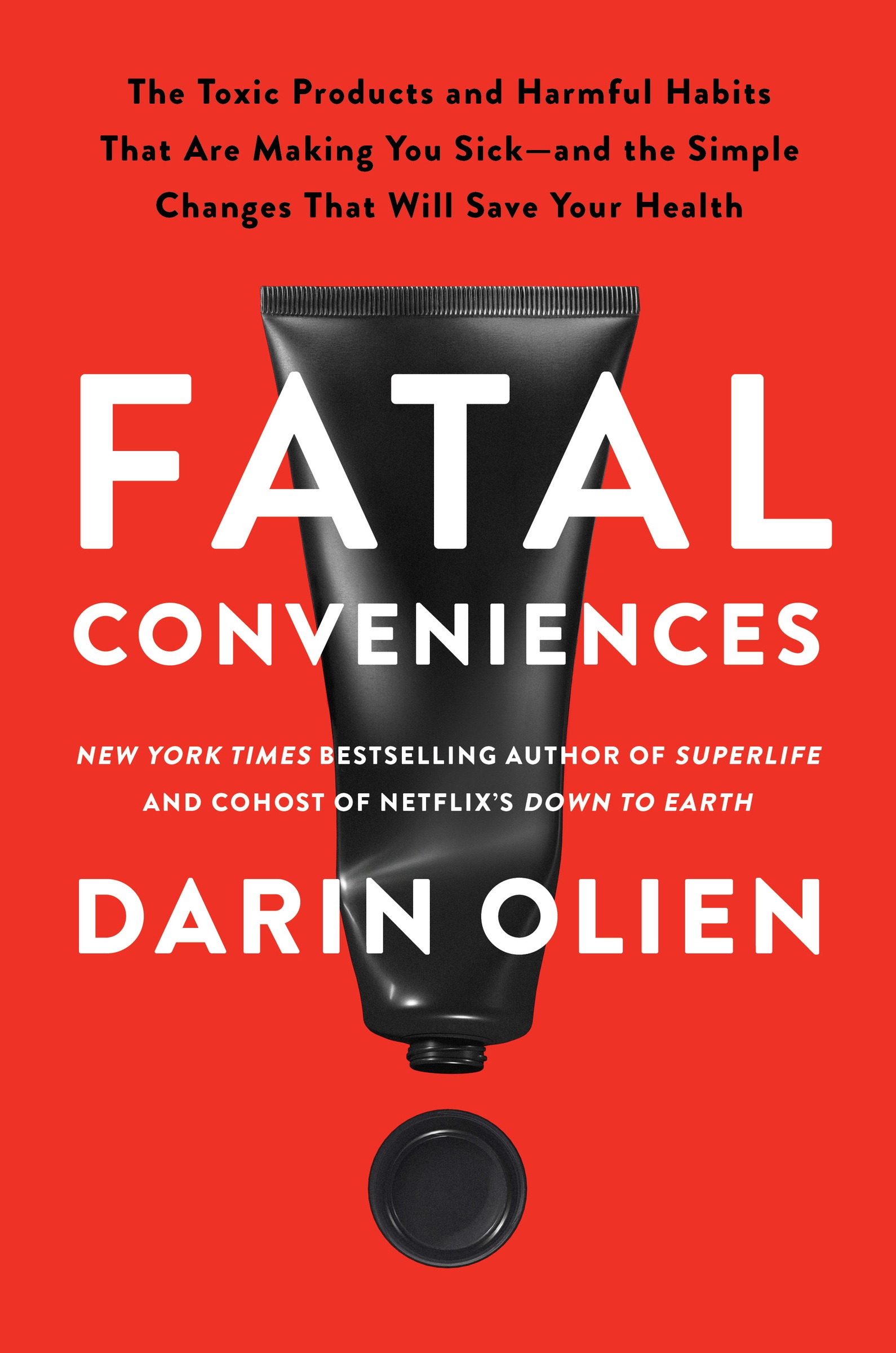 Fatal Conveniences The toxic products and harmful habits that are making you sick - and the simple changes that will save your health cover image cdn