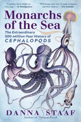 Monarchs of the Sea The Extraordinary 500-Million-Year History of Cephalopods cover image