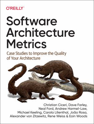 Software architecture metrics : case studies to improve the quality of your architecture cover image