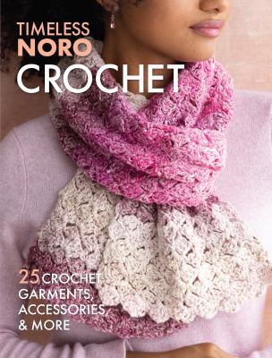 Crochet : 25 crochet garments, accessories, & more cover image