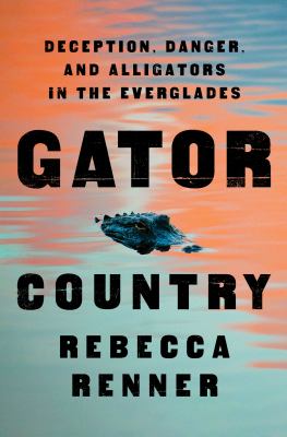 Gator country : deception, danger, and alligators in the Everglades  cover image cdn