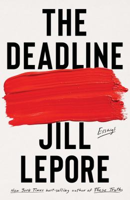 The deadline : essays cover image