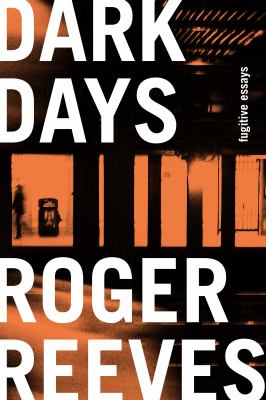 Dark days : fugitive essays cover image