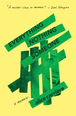 Everything / nothing / someone : a memoir  cover image cdn