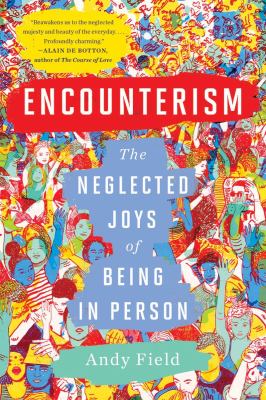 Encounterism : the neglected joys of being in person cover image