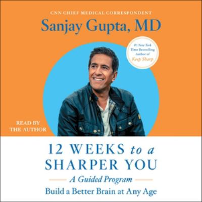 12 weeks to a sharper you a guided program : build a better brain at any age cover image