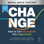 Change : How to Turn Uncertainty Into Opportunity cover image cdn
