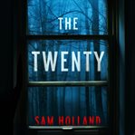 The twenty : a thriller cover image cdn