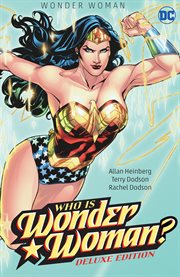 Wonder Woman: Who Is Wonder Woman The Deluxe Edition cover image cdn