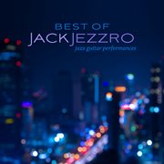 Best of Jack Jezzro: Jazz Guitar Performances : Jazz Guitar Performances cover image cdn