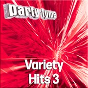Party Tyme - Variety Hits 3 [Karaoke Versions] : Variety Hits 3 [Karaoke Versions] cover image cdn