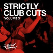 Strictly Club Cuts, Vol. 3. Volume 3 cover image cdn