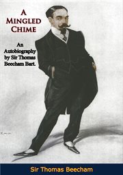A Mingled Chime : An Autobiography by Sir Thomas Beecham Bart. cover image cdn