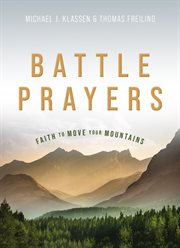 Battle prayers : faith to move your mountains cover image cdn