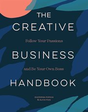 Creative Business Handbook : Follow Your Passions and Be Your Own Boss cover image cdn