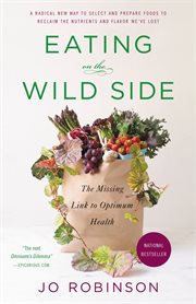 Eating on the Wild Side : The Missing Link to Optimum Health cover image cdn