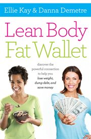 Lean body, fat wallet : discover the powerful connection to help you lose weight, dump debt, and save money cover image cdn
