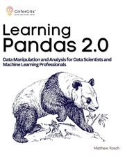 Learning Pandas 2.0 : A Comprehensive Guide to Data Manipulation and Analysis for Data Scientists and Machine Learning Pro cover image cdn