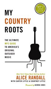 My country roots : the ultimate MP3 guide to America's original outsider music cover image cdn