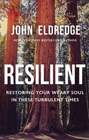 Resilient : Restoring Your Weary Soul in These Turbulent Times cover image cdn