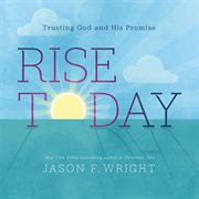 Rise Today : Trusting God and His Promise cover image cdn