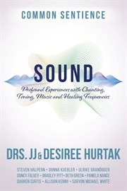 Sound : Profound Experiences with Chanting, Toning, Music, and Healing Frequencies cover image cdn