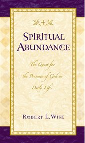Spiritual Abundance : the Quest For The Presence Of God In Daily Life cover image cdn