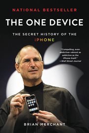 The One Device : The Secret History of the iPhone cover image cdn