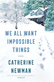 We All Want Impossible Things : A Novel cover image cdn