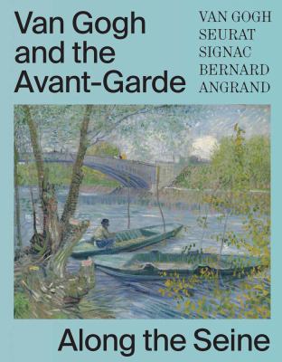 Van Gogh and the avant-garde : along the Seine cover image