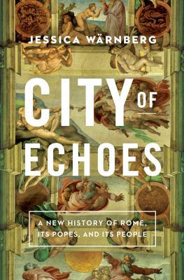 City of echoes : a new history of Rome, its popes, and its people  cover image cdn