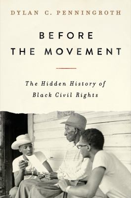 Before the movement : the hidden history of Black civil rights cover image